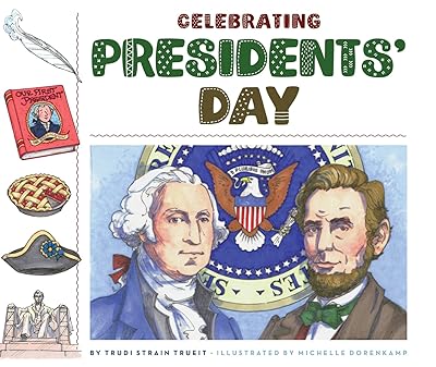 Celebrating Presidents' Day (Celebrating Holidays)
