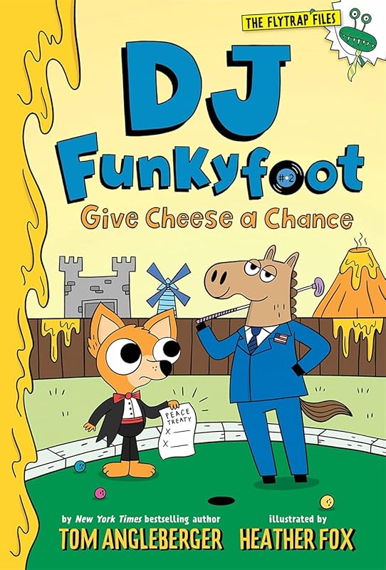 DJ Funkyfoot: Give Cheese a Chance (DJ Funkyfoot #2) (The Flytrap Files) by Tom Angleberger