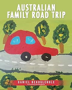 Australian Family Road Trip by Daniel Beauglehole