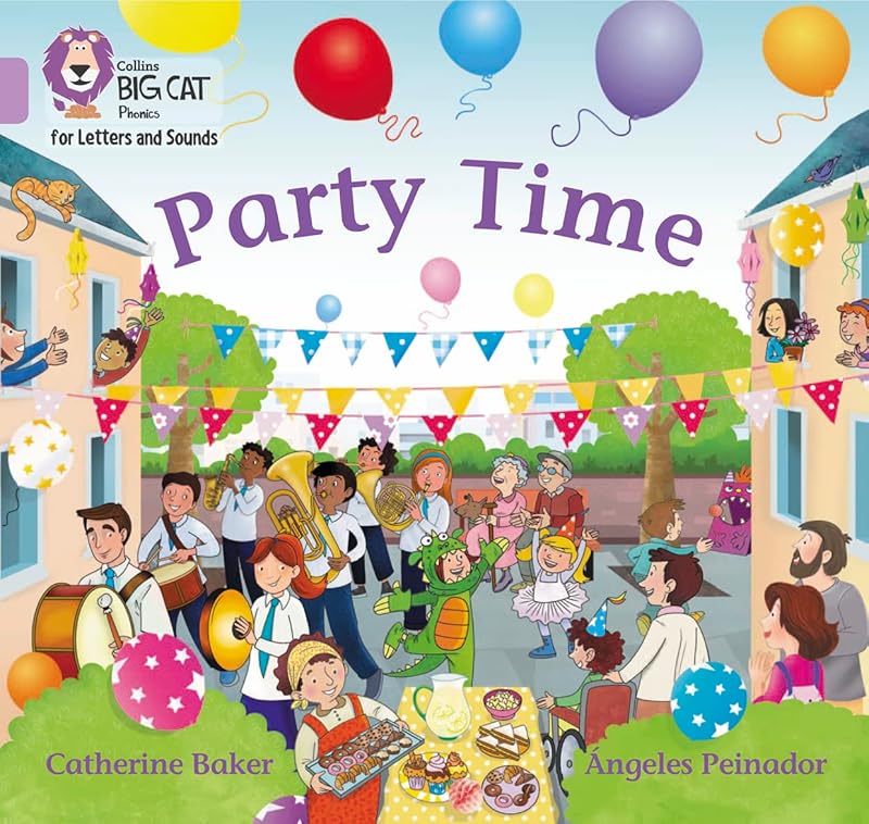 Party Time: Band 00/Lilac (Collins Big Cat Phonics for Letters and Sounds) by Catherine Baker