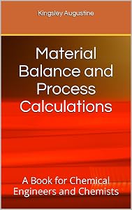 Material Balance and Process Calculations: A Book for Chemical Engineers and Chemists