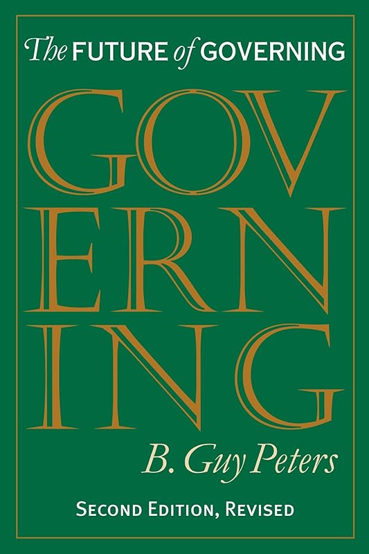 The Future of Governing (Studies in Government and Public Policy) by B. Guy Peters