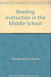 Reading Instruction in the Middle School by Maryann Murphy Manning