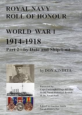 Royal Navy Roll of Honour World War 1, 1914-1918: Part 2, by Date and Ship/Unit