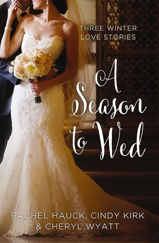 A Season to Wed: Three Winter Love Stories (A Year of Weddings Novella) by Rachel Hauck