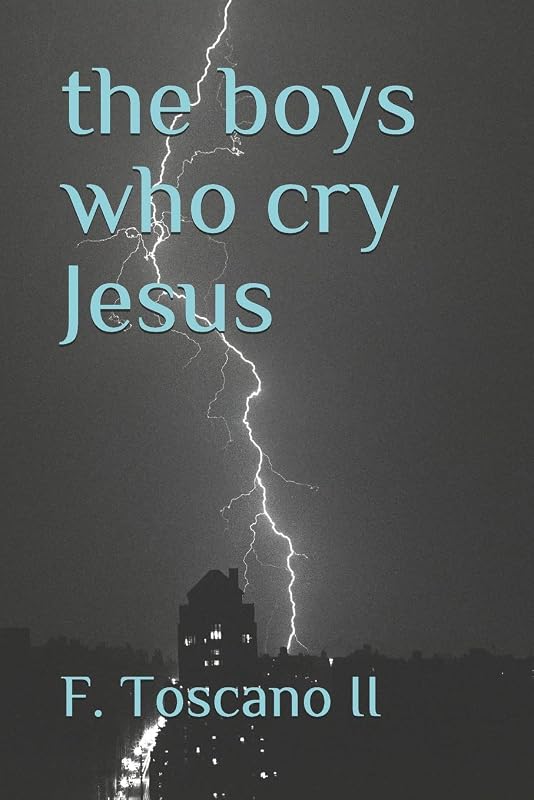 the boys who cry Jesus by F. Toscano II