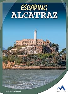 Escaping Alcatraz (Great Escapes in History) by Christine Evans