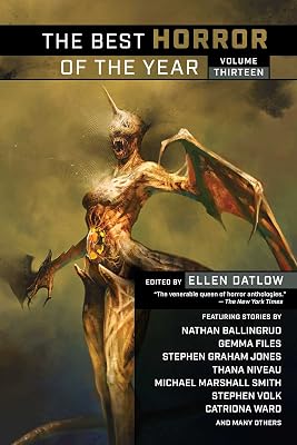 The Best Horror of the Year Volume Thirteen (Best Horror of the Year, 13)