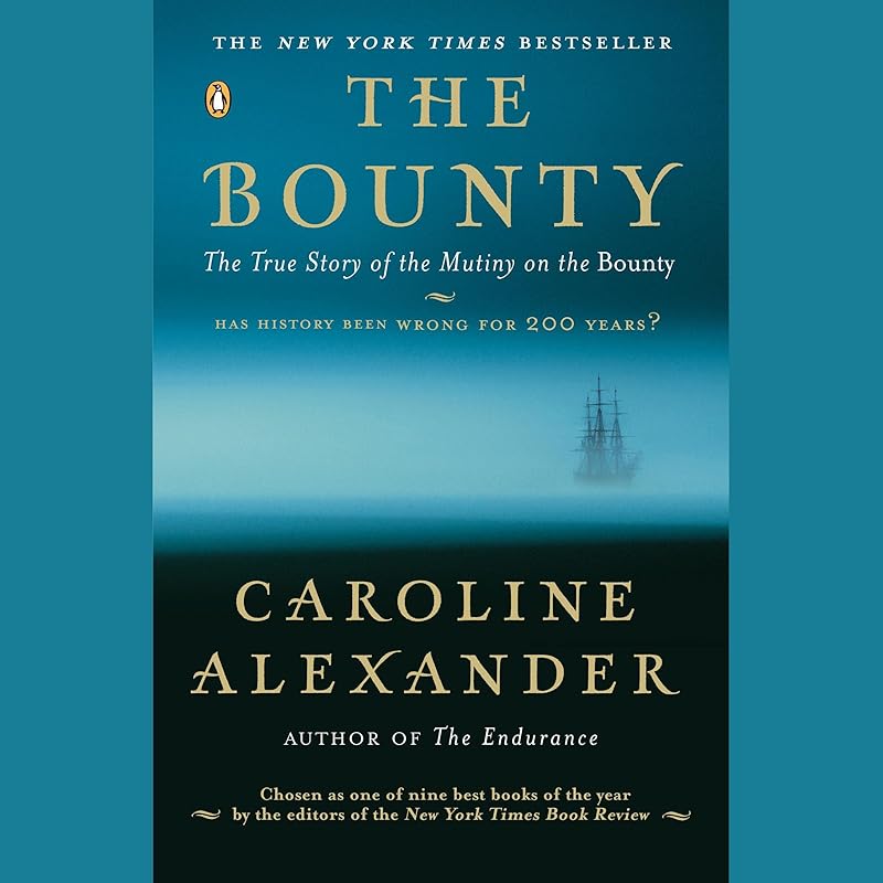The Bounty: The True Story of the Mutiny on the Bounty by Caroline Alexander