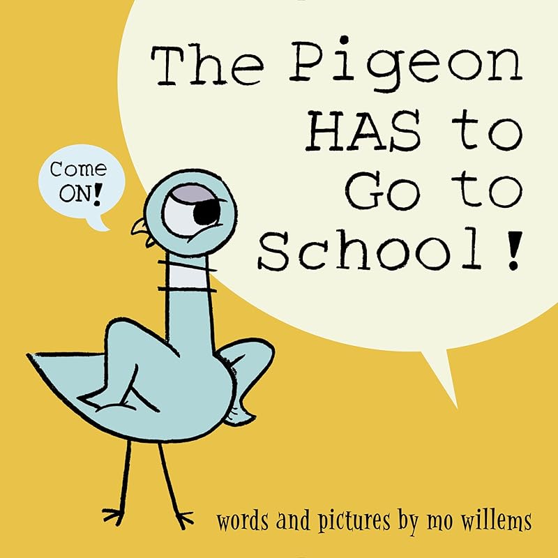 The Pigeon HAS to Go to School! by Mo Willems