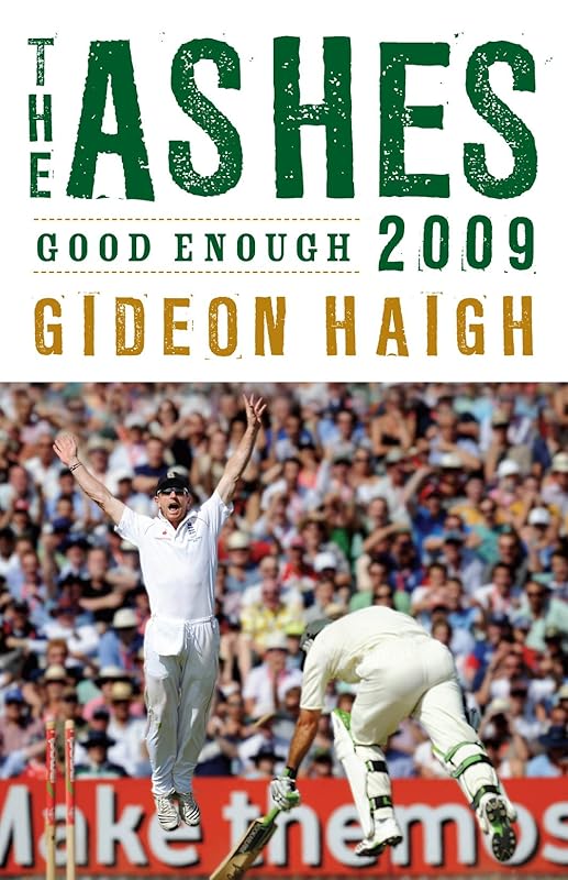 Ashes 2009 by Gideon Haigh