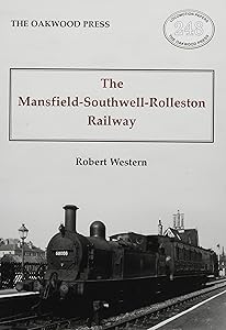 The Mansfield-Southwell-Rolleston Railway by Robert Weston