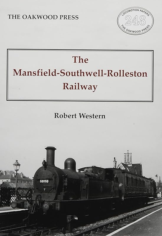 The Mansfield-Southwell-Rolleston Railway by Robert Weston