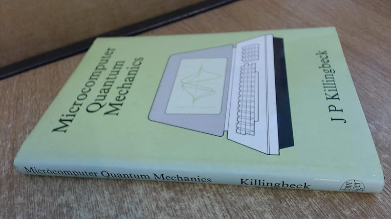 Microcomputer Quantum Mechanics by J P Killingbeck