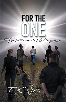 For the One: Hope for the One Who Feels Like Giving Up.