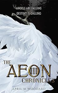 The Aeon Chronicles: (Book 3) A Supernatural Psychological Thriller Novel by April M Woodard