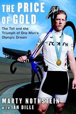 The Price of Gold: The Toll and Triumph of One Man's Olympic Dream