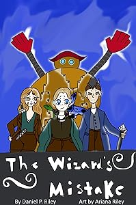 The Wizard's Mistake (Tales of Halziyon Book 1) by Daniel P. Riley