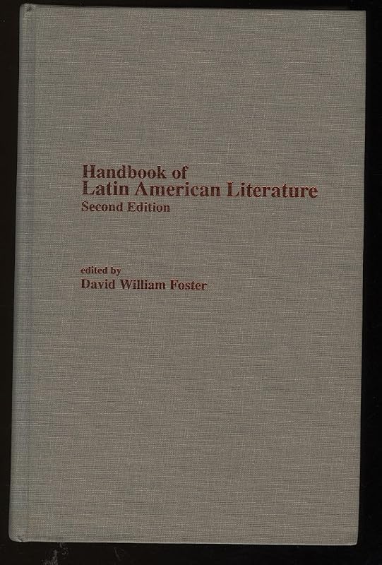 Handbook of Latin American Literature (Garland Reference Library of the Humanities, Volume 669) by David William Foster