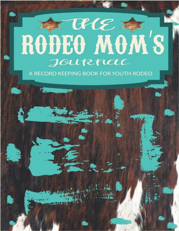 The Rodeo Mom's Journal: Rodeo Mom Journal Book for Youth Rodeo,140 Pages Rodeo Mom Planner, Record Book for Youth Rodeo by Alonso Fab Press