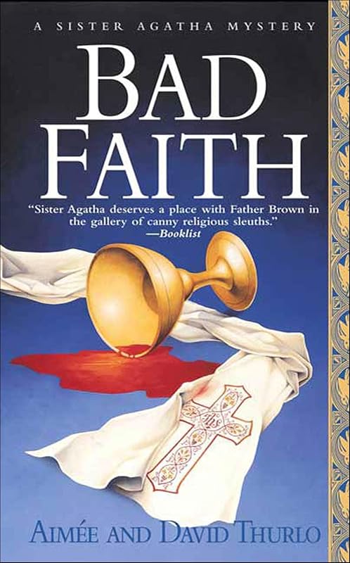 Bad Faith (Sister Agatha Mysteries Book 1) by Aimée Thurlo