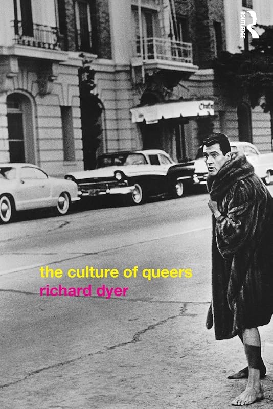 The Culture of Queers by Richard Dyer