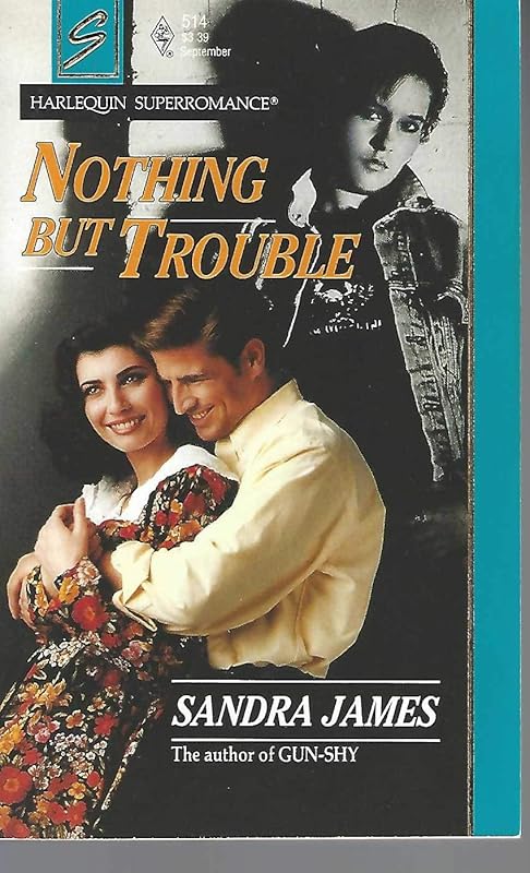 Nothing but Trouble (Harlequin Superromance No. 514) by Sandra James