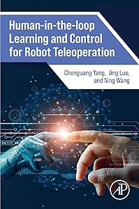 Human-in-the-loop Learning and Control for Robot Teleoperation by Chenguang Yang