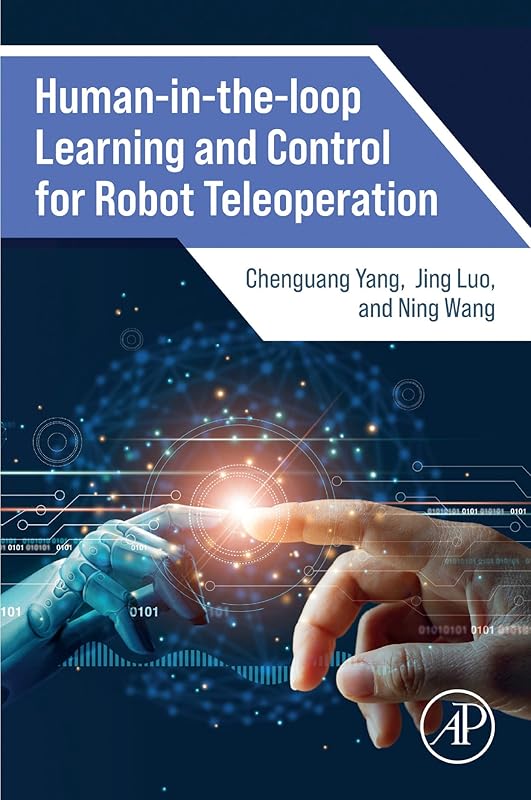 Human-in-the-loop Learning and Control for Robot Teleoperation by Chenguang Yang