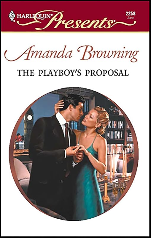 The Playboy's Proposal by Amanda Browning