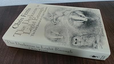 The darkness is light enough: The field journal of a night naturalist