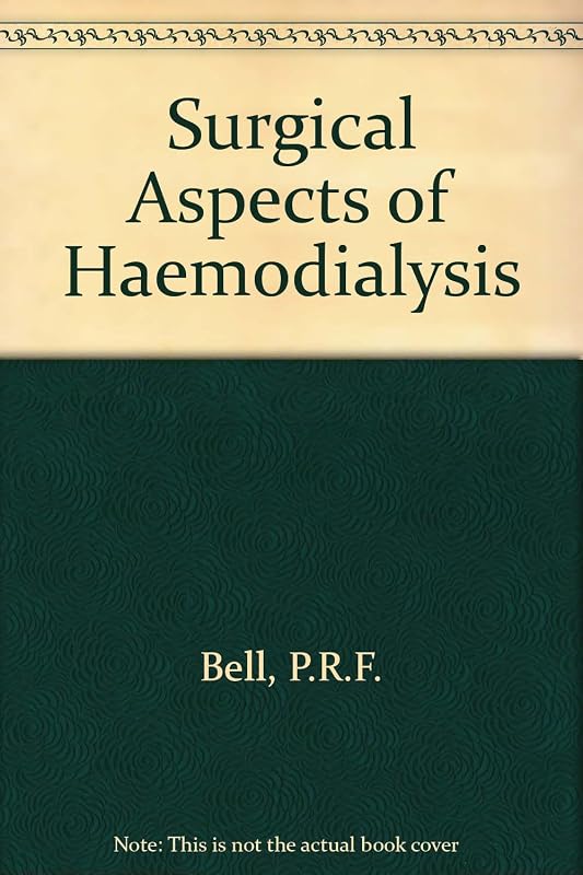 Surgical aspects of haemodialysis by Peter R.F. Bell