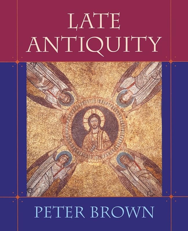 Late Antiquity by Peter Brown