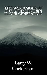 Ten Major Signs of the Lord's Return in Our Generation by Larry Cockerham