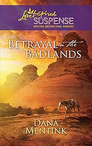 Betrayal in the Badlands (Love Inspired Suspense)