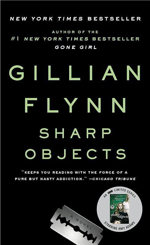 Sharp Objects (Sharp Objects: A Novel) by Gillian Flynn