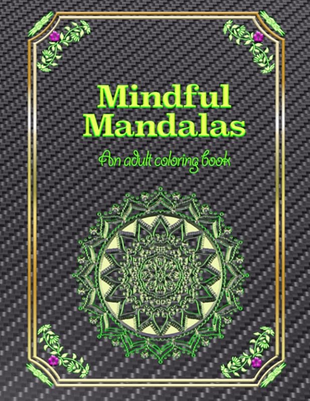 Mindful Mandalas: An adult coloring book: A relaxing, fun, and easy coloring book for adults by A&A Press
