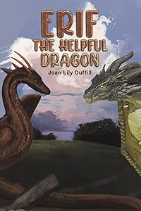 Erif the Helpful Dragon by Joan Lily Duffill