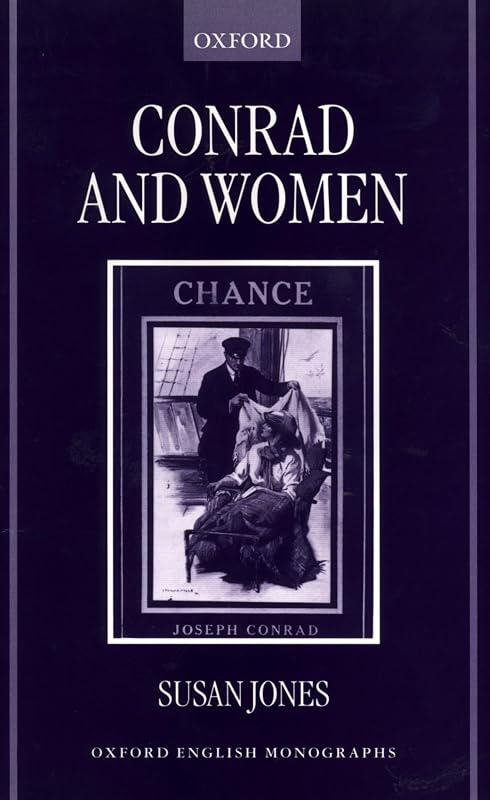 Conrad and Women (Oxford English Monographs) by Susan Jones