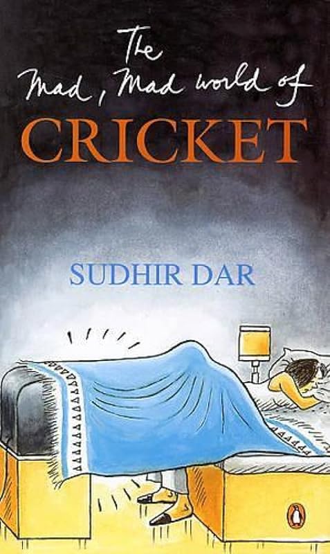 Mad, Mad World of Cricket, The by Sudhir Dar
