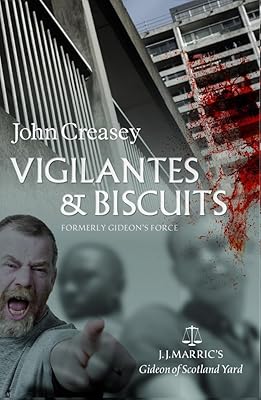 Vigilantes & Biscuits: (Writing as JJ Marric) (Gideon of Scotland Yard)