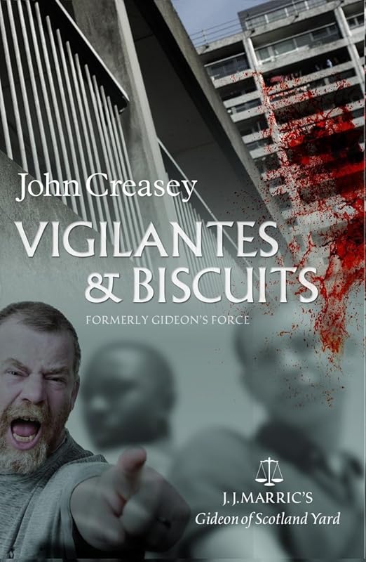 Vigilantes & Biscuits: (Writing as JJ Marric) (Gideon of Scotland Yard) by John Creasey