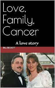 Love, Family, Cancer by Bill Beckett