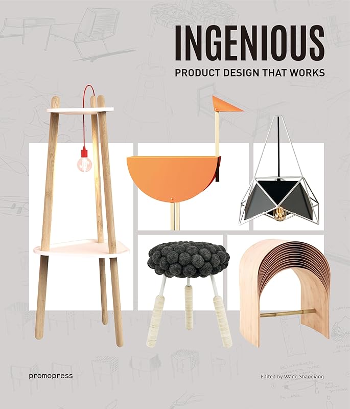 Ingenious: Product Design that Works by Wang Shaoqiang