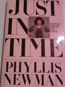 Just in Time: Notes from My Life by Phyllis Newman
