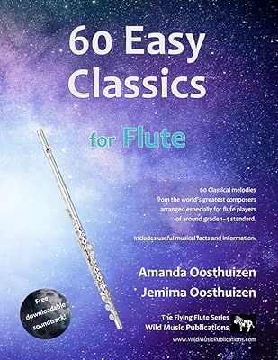 60 Easy Classics for Flute: wonderful tunes by the world's greatest composers arranged for beginner to intermediate flute players, starting with the easiest