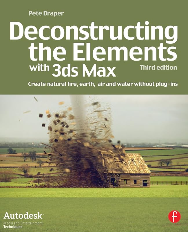 Deconstructing the Elements with 3ds Max: Create natural fire, earth, air and water without plug-ins by Pete Draper