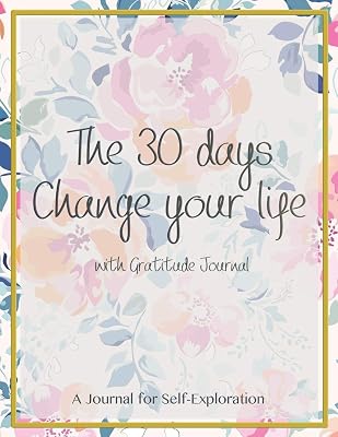 The 30 days Change your life: Guide to cultivate an attitude of gratitude! Start each day by writing down three things you are thankful Do it daily ... focus on the blessings you have been given!