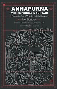 ANNAPURNA. The Empirical Mountain by Igor Barreto