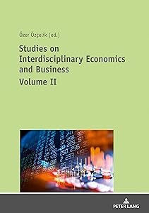 Studies on Interdisciplinary Economics and Business - Volume II by Özçelik